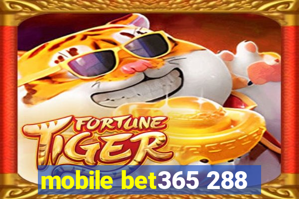 mobile bet365 288